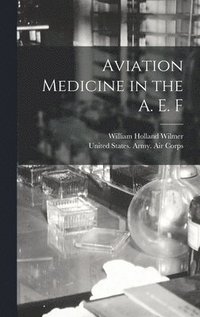 bokomslag Aviation Medicine in the A. E. F
