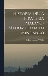 bokomslag Historia De La Pirateria Malayo-Mahometana en Mindanao
