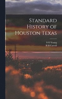 bokomslag Standard History of Houston Texas