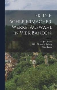bokomslag Fr. D. E. Schleiermacher, Werke. Auswahl in Vier Bnden.