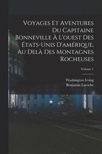 bokomslag Voyages Et Aventures Du Capitaine Bonneville  L'ouest Des tats-Unis D'amrique, Au Del Des Montagnes Rocheuses; Volume 1