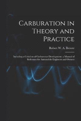 Carburation in Theory and Practice 1