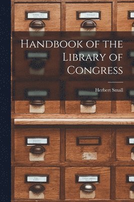 Handbook of the Library of Congress 1