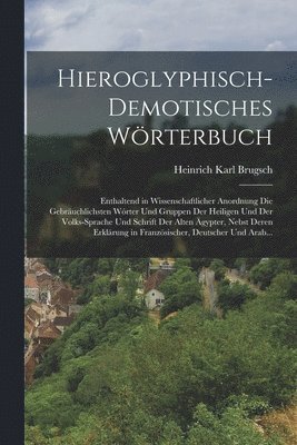 Heinrich Karl Brugsch - Hieroglyphisch-Demotisches Wörterbuch, Häftad