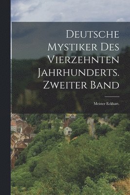 bokomslag Deutsche Mystiker des vierzehnten Jahrhunderts. Zweiter Band