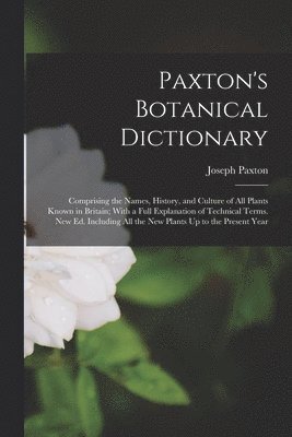 bokomslag Paxton's Botanical Dictionary