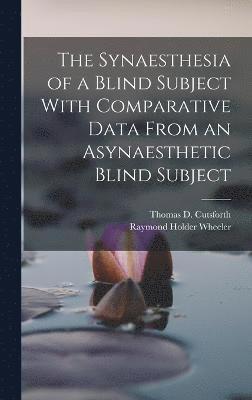 The Synaesthesia of a Blind Subject With Comparative Data From an Asynaesthetic Blind Subject 1