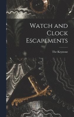 Watch and Clock Escapements 1