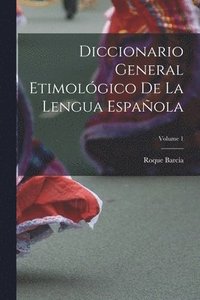 bokomslag Diccionario General Etimolgico De La Lengua Espaola; Volume 1
