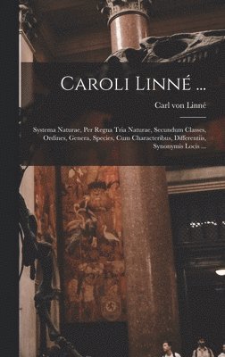 Caroli Linn ... 1