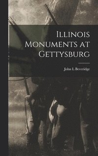bokomslag Illinois Monuments at Gettysburg