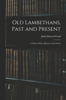 Old Lambethans, Past and Present 1