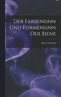 farbensinn und Formensinn der Biene