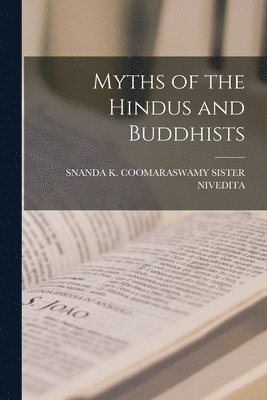 bokomslag Myths of the Hindus and Buddhists