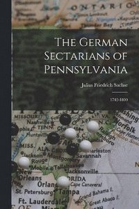 bokomslag The German Sectarians of Pennsylvania