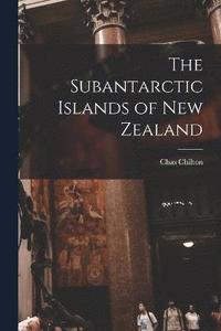 bokomslag The Subantarctic Islands of New Zealand