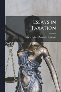 bokomslag Essays in Taxation