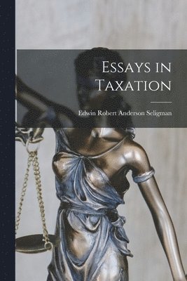 Essays in Taxation 1