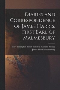 bokomslag Diaries and Correspondence of James Harris, First Earl of Malmesbury