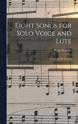 bokomslag Eight Songs for Solo Voice and Lute