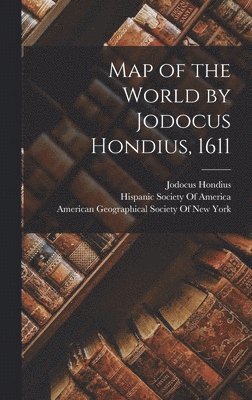 Map of the World by Jodocus Hondius, 1611
