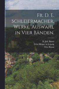 bokomslag Fr. D. E. Schleiermacher, Werke. Auswahl in Vier Bnden.