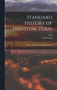 bokomslag Standard History of Houston, Texas