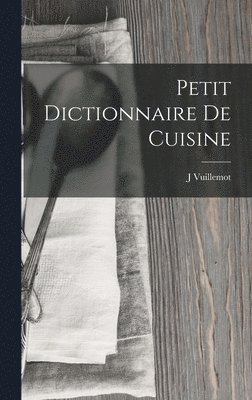 bokomslag Petit Dictionnaire De Cuisine