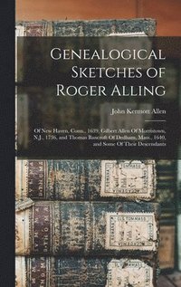 bokomslag Genealogical Sketches of Roger Alling