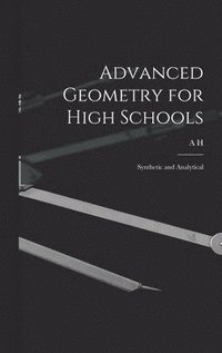 bokomslag Advanced Geometry for High Schools