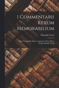 bokomslag I Commentarii Rerum Memorabilium