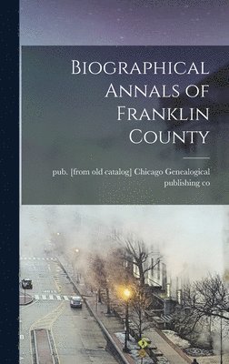 bokomslag Biographical Annals of Franklin County