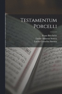 Marcus Terentius Varro, Lucius Annaeus Seneca, Petronius Arbiter - Testamentum Porcelli, Häftad