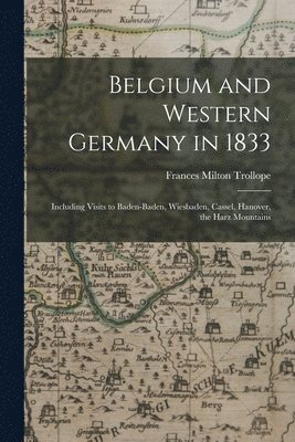 Frances Milton Trollope - Belgium and Western Germany in 1833, Häftad