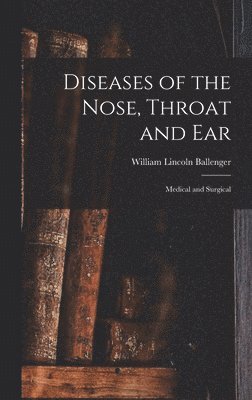 bokomslag Diseases of the Nose, Throat and Ear