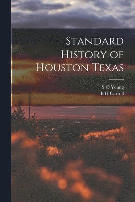 Standard History of Houston Texas