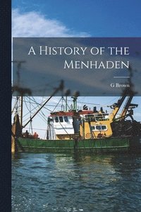 bokomslag A History of the Menhaden