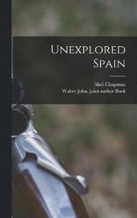 bokomslag Unexplored Spain