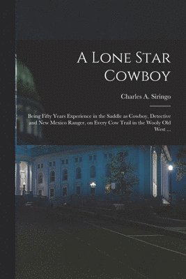 Charles A Siringo, Charles A. Siringo - Lone Star Cowboy, Häftad