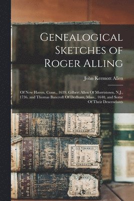 bokomslag Genealogical Sketches of Roger Alling