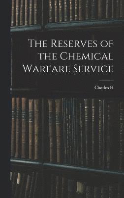 bokomslag The Reserves of the Chemical Warfare Service