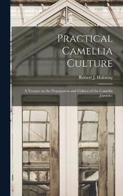 Practical Camellia Culture 1