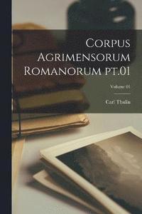bokomslag Corpus agrimensorum romanorum pt.01; Volume 01
