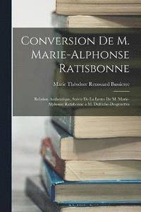 bokomslag Conversion De M. Marie-Alphonse Ratisbonne