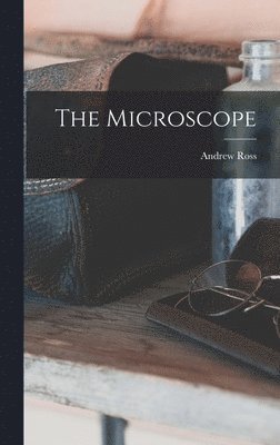 Andrew Ross - Microscope, Inbunden