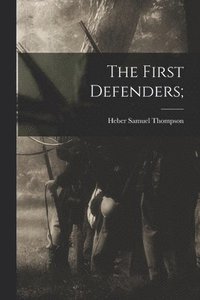 bokomslag The First Defenders;