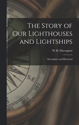 W H Davenport 1828-1891 Adams - Story of our Lighthouses and Lightships, Inbunden