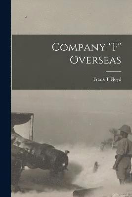 Company &quot;F&quot; Overseas 1