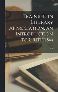 bokomslag Training in Literary Appreciation, an Introduction to Criticism