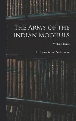 Army of the Indian Moghuls